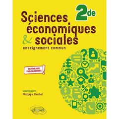 Sciences économiques et sociales 2nd. Edition 2019 - Deubel Philippe - Braquet Laurent - Leverbe Judith