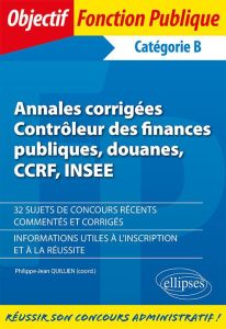Annales corrigées Contrôleur des finances publiques, douanes, CCRF, INSEE - Ainati Rose-Marie - Vannier Patricia - Blanc Berna