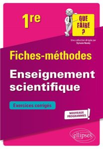 Fiches-méthodes enseignement scientifique 1re. Exercices corrigés - Glowacz Elodie - Cheverry Claude - Rondy Sylvain