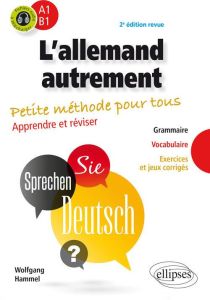 L'allemand autrement (A1-B1). Petite méthode pour tous - Apprendre et réviser, 2e édition - Hammel Wolfgang