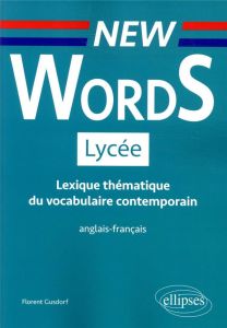 Lexique thématique du vocabulaire contemporain Lycée. Anglais-français - Gusdorf Florent