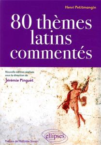 80 thèmes latins commentés - Pinguet Jérémie, Petitmangin Henri,Simon Mathilde