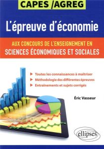 L'épreuve d'économie aux concours de l'enseignement en sciences économiques et sociales CAPES/Agreg - Vasseur Eric