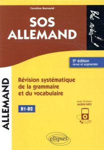 SOS allemand niveau 2 B1-B2. Révision systématique de la grammaire et du vocabulaire. 2e édition rev - Burnand Caroline - Burnand Félix - Gross Bernd