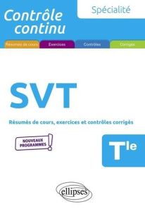 Spécialité SVT Tle. Résumés de cours, exercices et contrôles corrigés, Edition 2020 - Bourlon Pierre-Marie