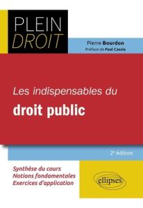 Les indispensables du droit public. 2e édition - Bourdon Pierre - Cassia Paul