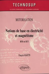 Notions de base en électricité et magnétisme. BTS et IUT - Martin François