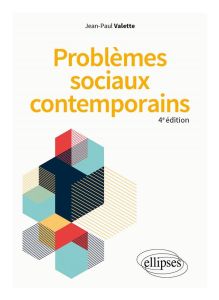Problèmes sociaux contemporains. 4e édition - Valette Jean-Paul