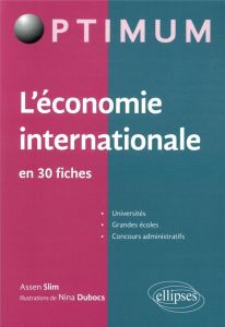 L'économie internationale en 30 fiches - Slim Assen - Dubocs Nina