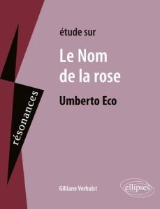 Etude sur Le Nom de la rose, Umberto Eco - Verhulst Gilliane