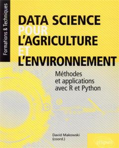 Data science pour l’agriculture et l’environnement. Méthodes et applications avec R et Python - Makowski David - Brun François - Doutart Elodie -