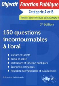 150 questions incontournables à l'oral. 3e édition - Quillien Philippe-Jean - Cudennec-François Sophie