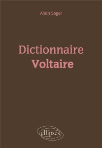 Dictionnaire Voltaire - Sager Alain - Zarader Jean-Pierre