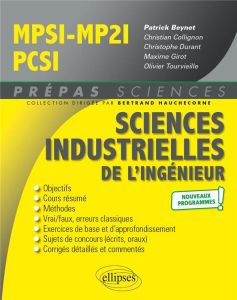 Sciences industrielles de l'ingénieur MPSI, MP2I, PCSI. 4e édition - Beynet Patrick - Collignon Christian - Durant Chri