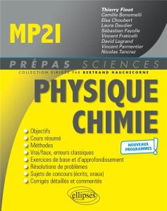 Physique-Chimie MP2I. Edition 2021 - Finot Thierry - Choubert Elsa - Fayolle Sébastien