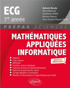 Mathématiques appliquées, informatique prépas ECG 1re année. 4e édition - Rondy Sylvain - Berlandi Pierre - Niffoi Gianfranc