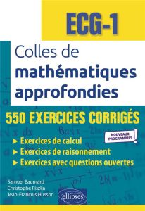 Colles de mathématiques approfondies ECG 1 - Baumard Samuel - Fiszka Christophe - Husson Jean-F