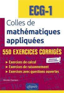 Colles de mathématiques appliquées ECG-1. Edition 2021 - Damien Nicolas