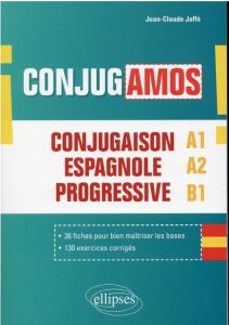 ¡ Conjugamos ! A1 A2 B1. Conjugaison espagnole progressive avec fiches et exercices corrigés - Jaffé Jean-Claude
