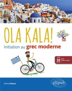 Ola Kala ! Initiation au grec moderne A1 - Fanara Liliane