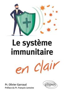 Le système immunitaire en clair - Garraud Olivier - Lemoine François