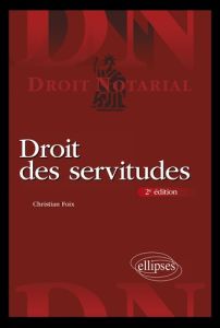 Droit des servitudes - Foix Christian - Pierre Philippe
