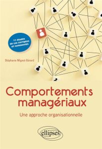 Comportements managériaux. Une approche organisationnelle. 11 études de cas commentées et corrigées - Mignot-Gérard Stéphanie