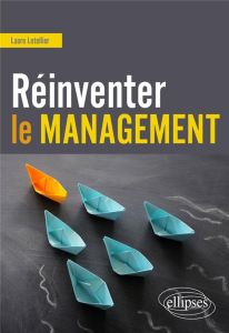 Réinventer le management - Letellier Laure