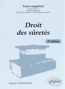 Droit des sûretés. 3e édition - Piédelièvre Stéphane