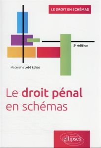 Le droit pénal en schémas. 5e édition - Lobé Lobas Madeleine