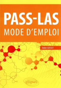 PASS-LAS. Mode d'emploi - Gosset Didier - Diot Patrice