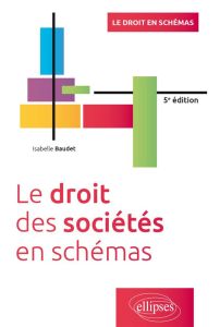 Le droit des sociétés en schémas. 5e édition - Baudet Isabelle