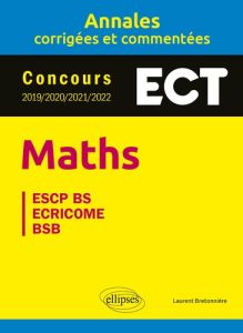 Maths ESCP BS/ECRICOME/BSB. Concours ECT 2019/2020/2021/2022 - Bretonnière Laurent