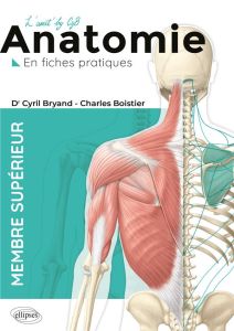 Anatomie en fiches pratiques. Membre supérieur - Bryand Cyril - Boistier Charles