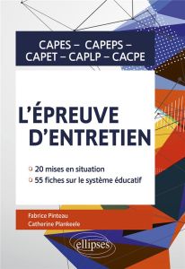 L'épreuve d'entretien CAPES - CAPEPS - CAPET - CAPLP - CACPE - Pinteau Fabrice - Plankeele Catherine