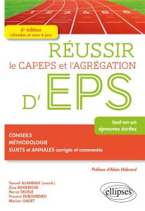 Réussir le CAPEPS et l'agrégation d'EPS. 4e édition actualisée - Alanbagi Youcef - Boukriche Zine - Delisle Hervé -