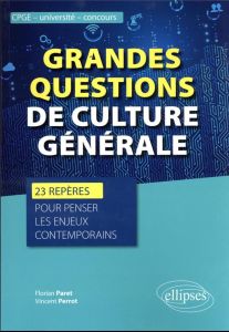 Grandes questions de culture générale. 23 repères pour penser les enjeux contemporains - Paret Florian - Perrot Vincent