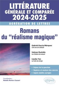 Romans du "réalisme magique". Littérature générale et comparée - Agrégation de Lettres, Edition 2024 - Gandt Marie de - Reniers-Cossart Nathalie