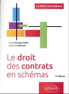 Le droit des contrats en schémas. 4e édition - Dechepy-Tellier Johan - Guillaumé Johanna