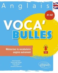 Anglais Voca'Bulles. A1A2. Mémoriser le vocabulaire anglais autrement - Feuchter Anke - Mair-Briggs Verena - Morgan Katie