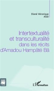 Intertextualité et transculturalité dans les récits d'Amadou Hampâté Bâ - Assi Diané Véronique