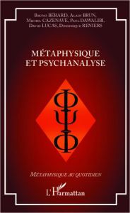 Métaphysique et psychanalyse - Bérard Bruno - Brun Alain - Cazenave Michel - Dawa