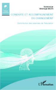 Conduite et accompagnement du changement. Contribution des sciences de l'éducation - Bedin Véronique - Amade-Escot Chantal