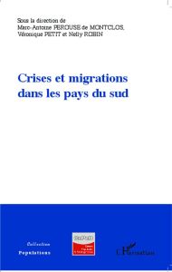 Crises et migrations dans les pays du sud - Pérouse de Montclos Marc-Antoine - Petit Véronique