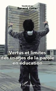 Vertus et limites des usages de la parole en éducation - Hétier Renaud