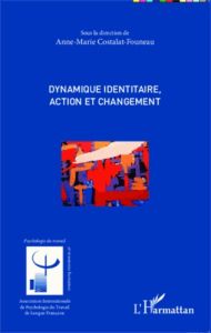 Dynamique identitaire, action et changement - Costalat-Founeau Anne-Marie