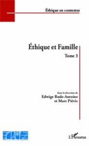 Ethique et famille. Tome 3 - Piévic Marc - Rude-Antoine Edwige