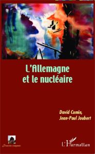 L'Allemagne et le nucléaire - Cumin David - Joubert Jean-Paul
