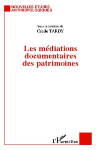 Les médiations documentaires des patrimoines - Tardy Cécile