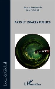 Arts et espaces publics - Veyrat Marc